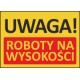 T405 UWAGA! Roboty na wysokości