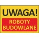 T412 UWAGA! Roboty budowlane