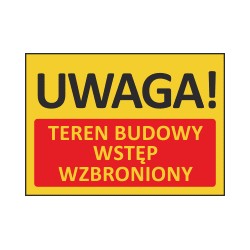 T413 UWAGA! Teren budowy wstęp wzbroniony