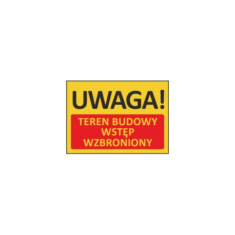 T413 UWAGA! Teren budowy wstęp wzbroniony